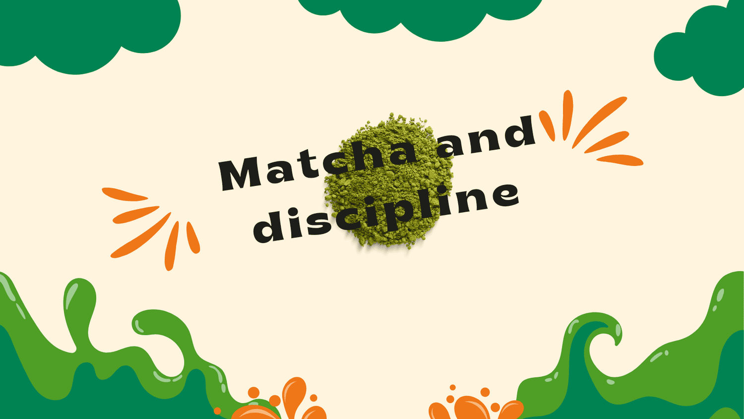 How can matcha help with discipline?