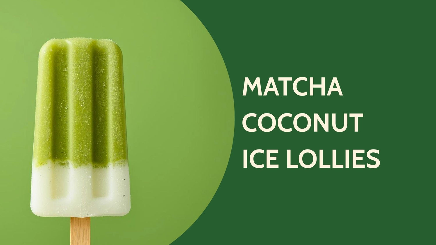 Matcha Coconut Ice Lollies